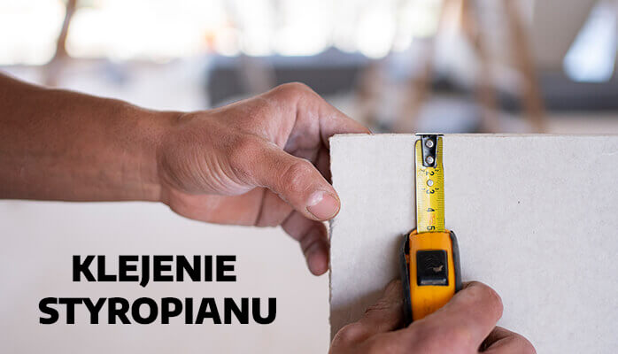 Klejenie styropianu klej vs pianka
