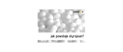 Jak powstaje styropian EPS?