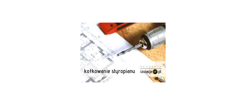Kołkowanie styropianu i wełny mineralnej
